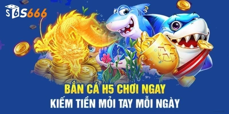 Chơi bắn cá H5 hiệu quả với gameplay đơn giản
